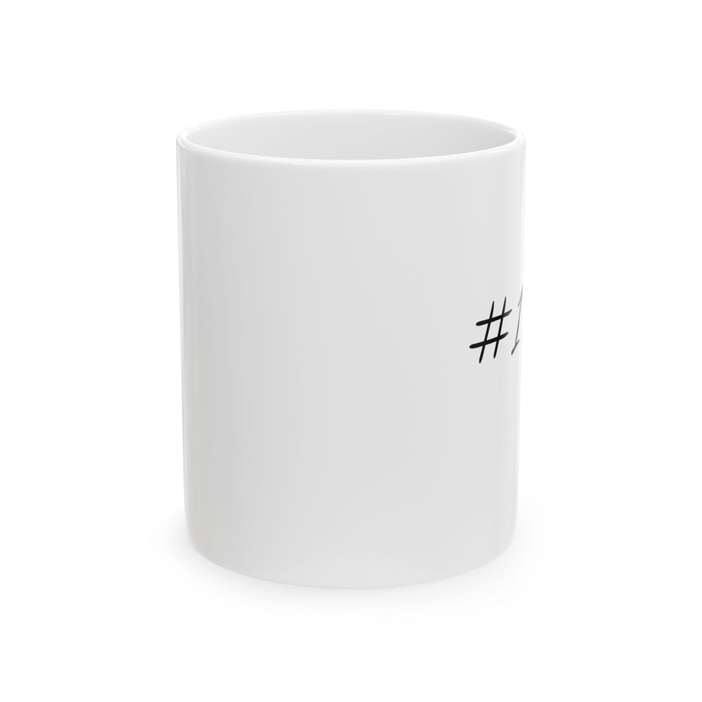 Hashtag Dad Ceramic Mug — Funny Father’s Day Coffee Cup (11oz & 15oz)