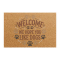 Doormat — "Welcome We Hope You Like Dogs" Paw Print Coir Welcome Mat